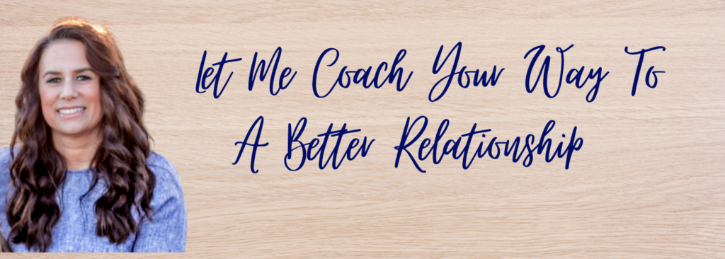 I can coach you to a better relationship