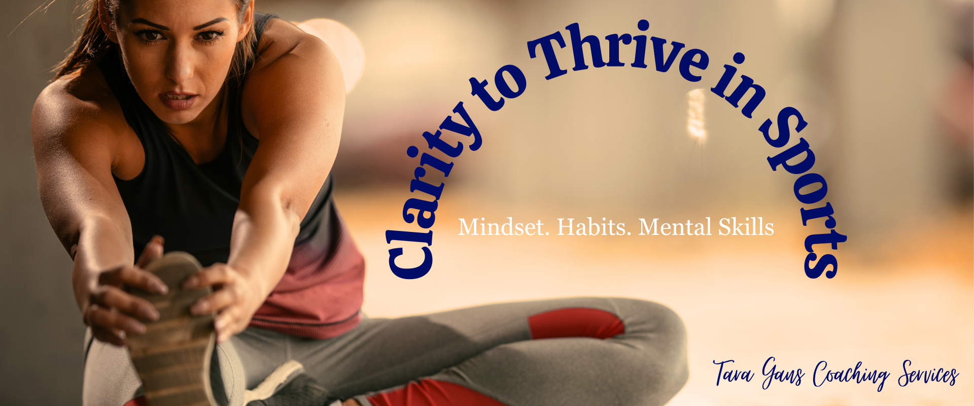 Strong, fierce, focused female athlete stretching symbolizing clarity, focus, and confidence and mental skills and toughness through mental performance through coaching